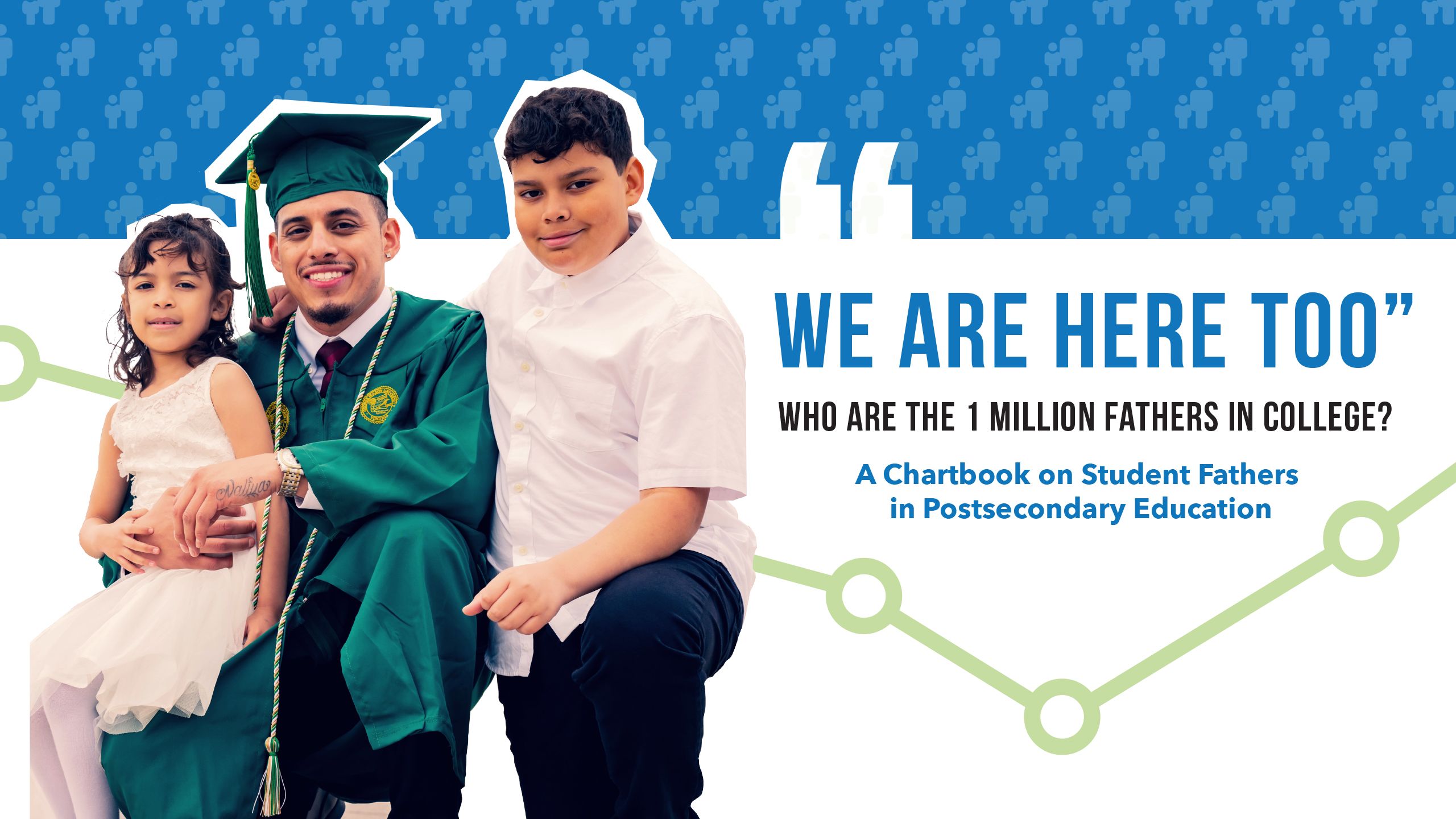 Cover image of the chartbook with the text: "We Are Here Too: Who Are the 1 Million Fathers in College?" A chartbook on student fathers in postsecondary education